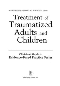 Treatment of Traumatized Adults and Children Clinician's Guide to Evidence-Based Practice