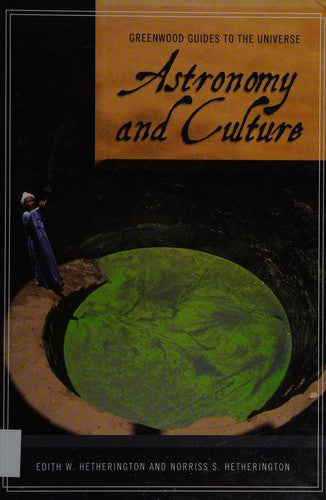 Astronomy and Culture (Greenwood Guides to the Universe)