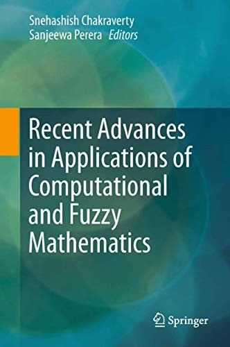 Recent Advances in Applications of Computational and Fuzzy Mathematics