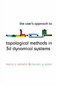 The User's Approach to Topological Methods in 3d Dynamical Systems