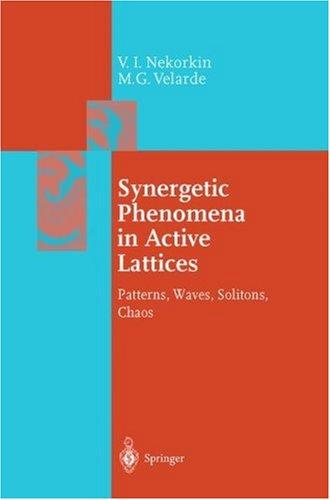 Synergetic Phenomena in Active Lattices Patterns, Waves, Solitons, Chaos