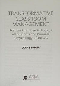 Transformative Classroom Management Positive Strategies to Engage All Students and Promote a Psychology of Success