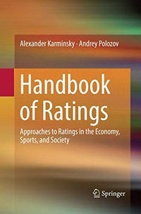 Handbook of Ratings Approaches to Ratings in the Economy, Sports, and Society
