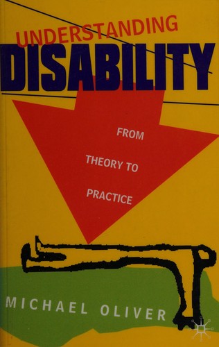Understanding Disability From Theory to Practice