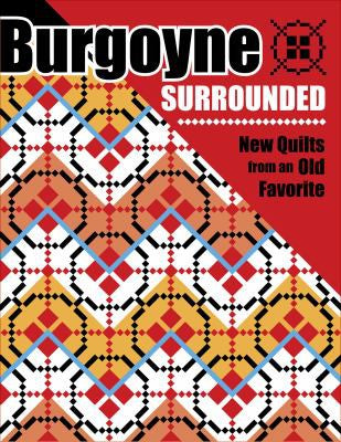 Burgoyne Surrounded New Quilts from an Old Favorite