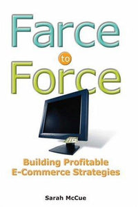 Farce to Force Building Profitable E-commerce Strategies