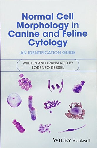 Normal Cell Morphology in Canine and Feline Cytology An Identification Guide