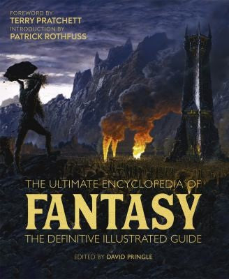 The Ultimate Encyclopedia of Fantasy The Definitive Illustrated Guide