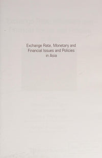 Exchange Rate, Monetary and Financial Issues and Policies in Asia