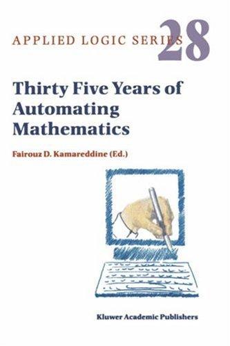 Thirty Five Years of Automating Mathematics