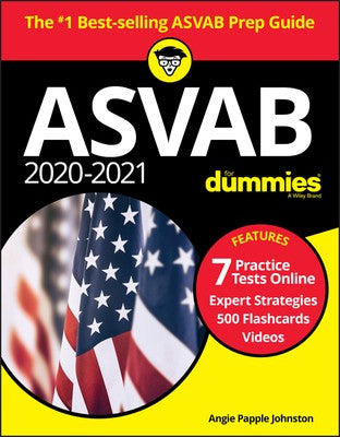 2020 / 2021 ASVAB For Dummies with Online Practice, Book + 7 Practice Tests Online + Flashcards + Video