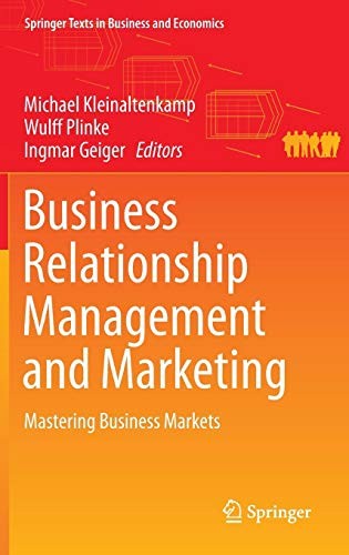 Business Relationship Management and Marketing: Mastering Business Markets (Springer Texts in Business and Economics)