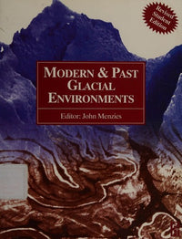 Modern and Past Glacial Environments: Revised Student Edition