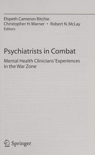 Psychiatrists in Combat Mental Health Clinicians' Experiences in the War Zone