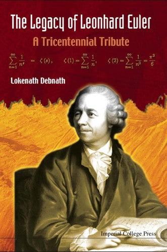 The Legacy of Leonhard Euler A Tricentennial Tribute