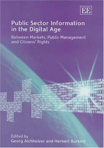 Public Sector Information in the Digital Age: Between Markets, Public Management and Citizens’ Rights