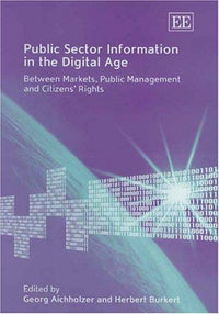 Public Sector Information in the Digital Age: Between Markets, Public Management and Citizens’ Rights