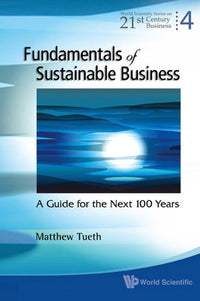 Fundamentals of Sustainable Business A Guide for the Next 100 Years