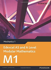 Edexcel Modular Mathematics for AS and A-level Mechanics