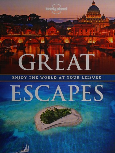 Great Escapes Enjoy the World at Your Leisure