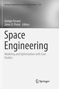 Space Engineering Modeling and Optimization with Case Studies