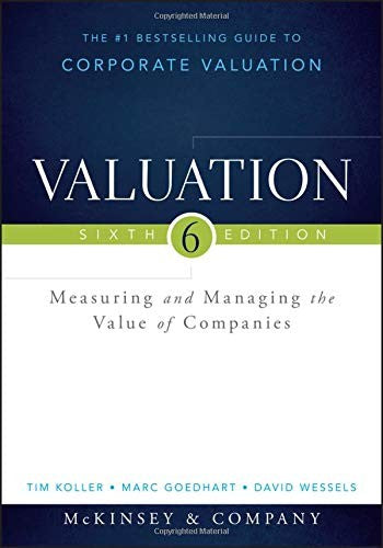 Valuation Measuring and Managing the Value of Companies