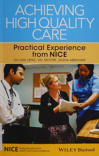 Achieving High Quality Care Practical Experience from NICE