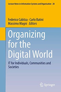 Organizing for the Digital World IT for Individuals, Communities and Societies