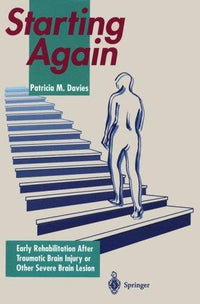 Starting Again Early Rehabilitation After Traumatic Brain Injury or Other Severe Brain Lesion