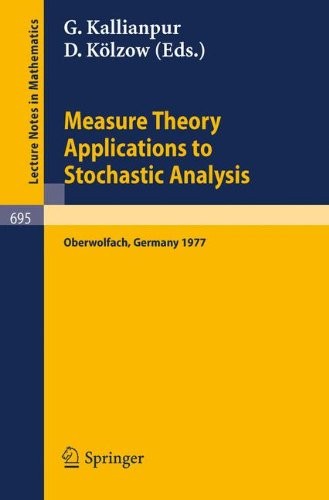 Measure Theory. Applications to Stochastic Analysis: Proceedings, Oberwolfach Conference, Germany, July 3-9, 1977 (Lecture Notes in Mathematics, 695)
