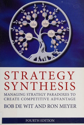 Strategy Synthesis Managing Strategy Paradoxes to Create Competitive Advantage