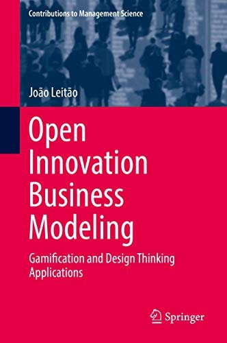 Open Innovation Business Modeling Gamification and Design Thinking Applications
