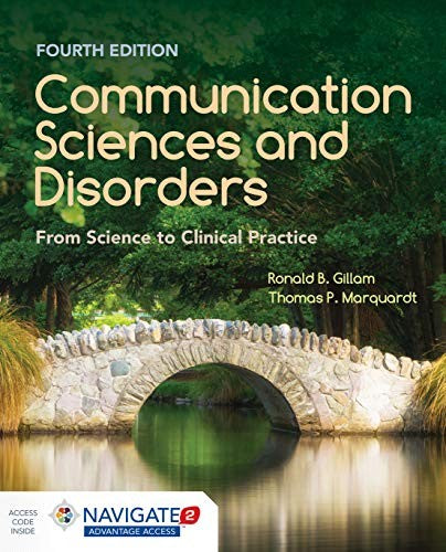 Communication Sciences and Disorders: From Science to Clinical Practice From Science to Clinical Practice