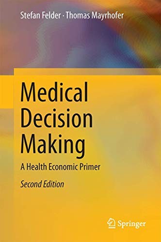 Medical Decision Making A Health Economic Primer