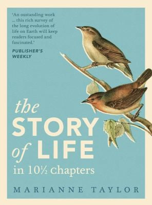 The Story of Life in 101⁄2 Chapters