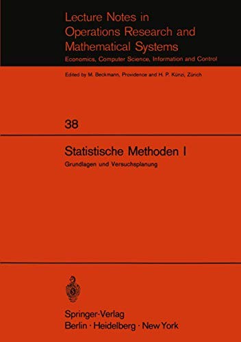 Statistische Methoden I: Grundlagen und Versuchsplanung (Lecture Notes in Economics and Mathematical Systems, 38) (German Edition)