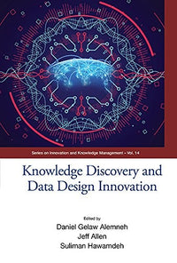 Knowledge Discovery and Data Design Innovation Proceedings of the International Conference on Knowledge Management (ICKM 2017)