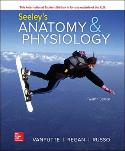 SEELEYS ANATOMY and PHYSIOLOGY 12E