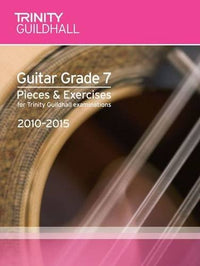Guitar Exam Pieces Grade 7 2010-2015 (Trinity Guildhall Guitar Examination Pieces & Exercises 2010-2015)