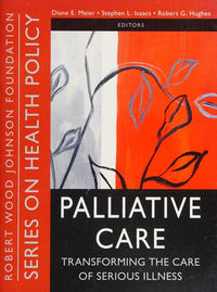 Palliative Care Transforming the Care of Serious Illness
