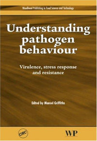 Understanding Pathogen Behaviour: Virulence, Stress Response and Resistance