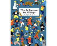 What Do Grown-ups Do All Day? (Wide Eyed)